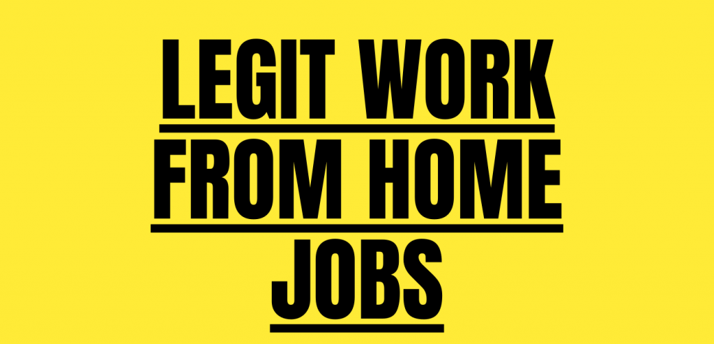 LEGIT WORK FROM HOME JOBS