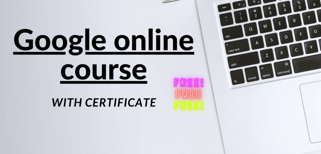 Google online courses free with a certificate