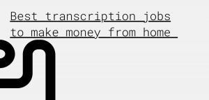 Read more about the article Best transcription jobs make money from home in 2023