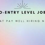 50 Entry level jobs that pay well hiring now